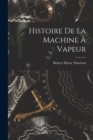 Image for Histoire de la Machine a Vapeur