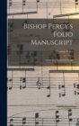 Image for Bishop Percy&#39;s Folio Manuscript : Loose and Humorous Songs