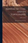 Image for Manual of Coal and Its Topography : Illustrated by Original Drawings