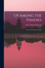Image for Up Among the Pandies : Or, A Year&#39;s Service in India