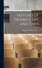 Image for Sketches of Froebel&#39;s Life and Times