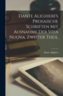 Image for Dante Alighieri&#39;s Prosaische Schriften mit Ausnahme der Vita Nuova, zweiter Theil
