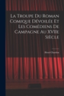 Image for La Troupe du Roman Comique Devoilee et Les Comediens de Campagne Au XVIIe Siecle