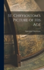 Image for St. Chrysostom&#39;s Picture of His Age