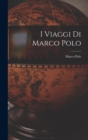 Image for I Viaggi di Marco Polo
