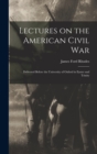 Image for Lectures on the American Civil War : Delivered Before the University of Oxford in Easter and Trinity
