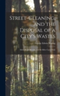 Image for Street-cleaning, and the Disposal of a City&#39;s Wastes