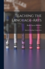 Image for Teaching the Language-Arts : Speech, Reading, Composition