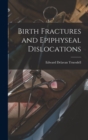 Image for Birth Fractures and Epiphyseal Dislocations
