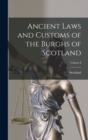 Image for Ancient Laws and Customs of the Burghs of Scotland; Volume I