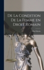 Image for De la Condition de la Femme en Droit Romain