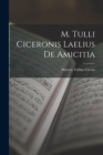 Image for M. Tulli Ciceronis Laelius de Amicitia