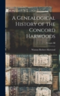 Image for A Genealogical History of the Concord Harwoods; Volume III