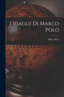 Image for I Viaggi di Marco Polo