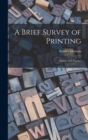 Image for A Brief Survey of Printing : History and Practice
