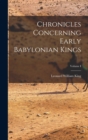 Image for Chronicles Concerning Early Babylonian Kings; Volume I
