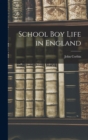 Image for School Boy Life in England