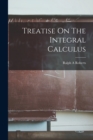 Image for Treatise On The Integral Calculus