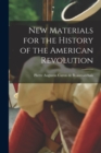 Image for New Materials for the History of the American Revolution