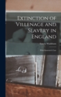 Image for Extinction of Villenage and Slavery in England; With Somerset&#39;s Case