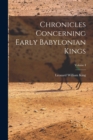Image for Chronicles Concerning Early Babylonian Kings; Volume I