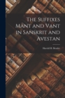 Image for The Suffixes Mant and Vant in Sanskrit and Avestan