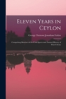 Image for Eleven Years in Ceylon : Comprising Sketches of the Field Sports and Natural History of That Colony