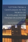 Image for Letters From a Gentleman in the North of Scotland to His Friend in London