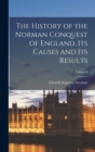 Image for The History of the Norman Conquest of England, its Causes and its Results; Volume I