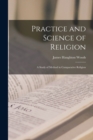 Image for Practice and Science of Religion; A Study of Method in Comparative Religion
