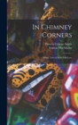 Image for In Chimney Corners : Merry Tales of Irish Folk-Lore