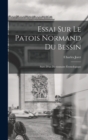 Image for Essai Sur Le Patois Normand du Bessin; Suivi D&#39;un Dictionnaire Etymologique