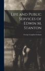 Image for Life and Public Services of Edwin M. Stanton