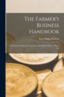 Image for The Farmer&#39;s Business Handbook; a Manual of Simple Farm Accounts and of Brief Advice on Rural Law