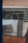 Image for Memoirs of John Adams Dix;