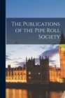 Image for The Publications of the Pipe Roll Society