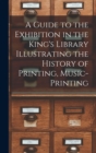 Image for A Guide to the Exhibition in the King&#39;s Library Illustrating the History of Printing, Music-printing