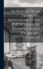 Image for Le Patois de la Franche-Montagne et en Particulier de Damprichard (Franche-Comte)