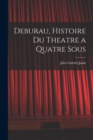 Image for Deburau, Histoire du Theatre a Quatre Sous