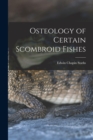Image for Osteology of Certain Scombroid Fishes