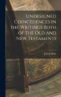 Image for Undesigned Coincedences in the Writings Both of the Old and New Testaments