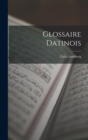 Image for Glossaire Datinois
