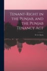 Image for Tenant-Right in the Punjab, and the Punjab Tenancy Act
