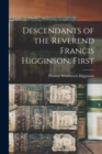 Image for Descendants of the Reverend Francis Higginson, First