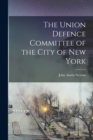 Image for The Union Defence Committee of the City of New York