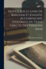 Image for Notice sur le livre de Barlaam et Joasaph, accompagnee d&#39;extraits du texte grec et des versions arab