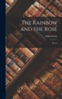 Image for The Rainbow and the Rose : Poems