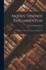 Image for Modus Tenendi Parliamentum : An Ancient Treatise on The Mode of Holding The