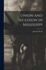 Image for Union and Secession in Mississippi