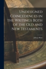 Image for Undesigned Coincedences in the Writings Both of the Old and New Testaments